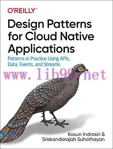 [FOX-Ebook]Design Patterns for Cloud Native Applications: Patterns in Practice Using APIs, Data...