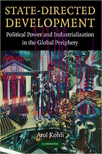 State-Directed Development: Political Power and Industrialization in the Global Periphery