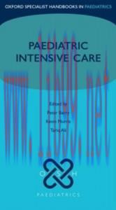 [AME]Paediatric Intensive Care (Oxford Specialist Handbooks Series in Paediatrics)
