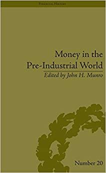 (PDF)Money in the Pre-Industrial World Bullion, Debasements and Coin Substitutes (Financial His...