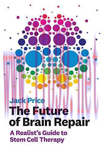 [FOX-Ebook]The Future of Brain Repair: A Realist's Guide to Stem Cell Therapy