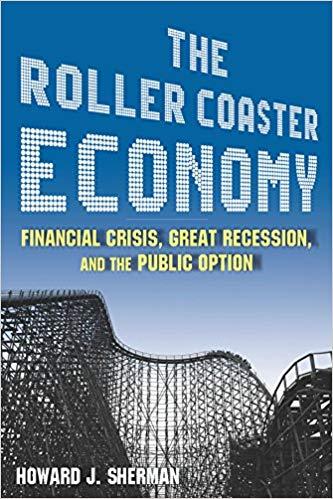 (PDF)The Roller Coaster Economy Financial Crisis, Great Recession, and the Public Option 1st Ed...
