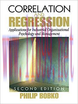 Correlation and Regression: Applications for Industrial Organizational Psychology and Managemen...