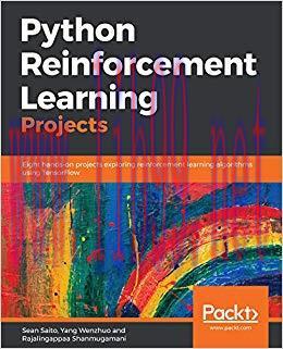 Python Reinforcement Learning Projects: Eight hands-on projects exploring reinforcement learnin...