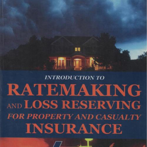 Introduction to Ratemaking and Loss Reserving for Property and Casualty Insurance 4th Edition b...