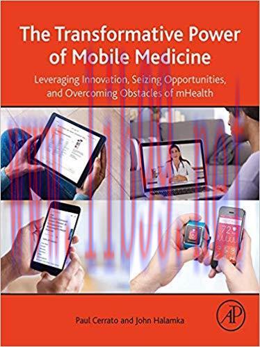 The Transformative Power of Mobile Medicine: Leveraging Innovation, Seizing Opportunities and O...