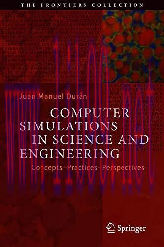 [FOX-Ebook]Computer Simulations in Science and Engineering: Concepts - Practices - Perspectives
