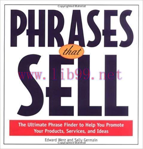 Phrases That Sell: The Ultimate Phrase Finder to Help You Promote Your Products, Services, and ...