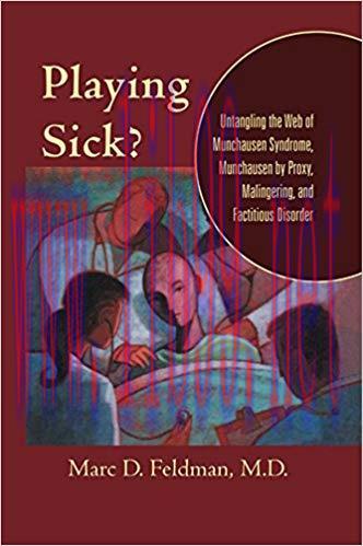 (PDF)Playing Sick?: Untangling the Web of Munchausen Syndrome, Munchausen by Proxy, Malingering...