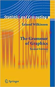 The Grammar of Graphics (Statistics and Computing) 2nd Edition,