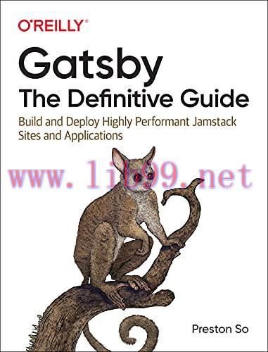 [FOX-Ebook]Gatsby: The Definitive Guide: Build and Deploy Highly Performant JAMstack Sites and ...