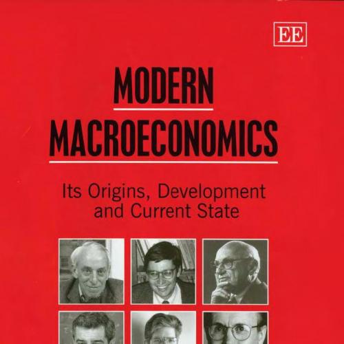 Modern Macroeconomics Its Origins, Development And Current State - Wei Zhi