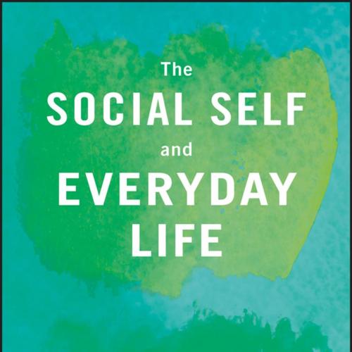 Social Self and Everyday Life, The - Kathy Charmaz, Scott Harris & Leslie Irvine