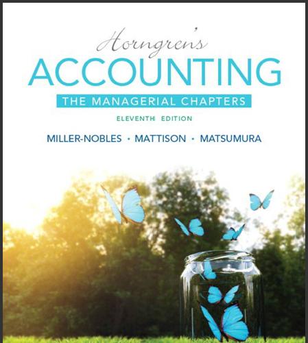 (Solution Manual)Horngren's Accounting The Managerial Chapters 11th Edition by Miller Nobles.zi...