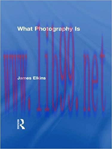 What Photography Is 1st Edition,