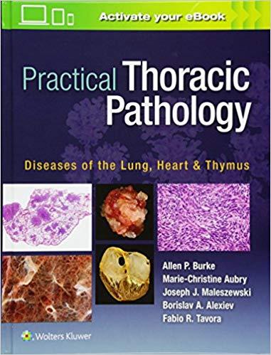 Practical Thoracic Pathology - Diseases of the Lung Heart and Thymus