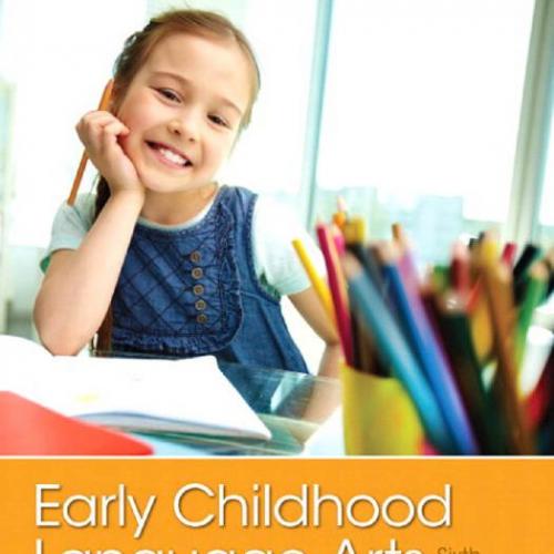 Early Childhood Language Arts 6th Edition by Mary Renck Jalongo - Wei Zhi