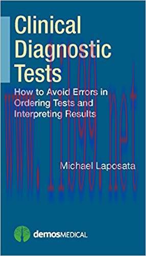 [PDF]Clinical Diagnostic Tests: How to Avoid Errors in Ordering Tests and Interpreting Results ...