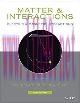 (PDF)Matter and Interactions, Volume II: Electric and Magnetic Interactions, 4th Edition 4th Ed...