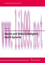[PDF]Macht und Widerst&auml;ndigkeit durch Sprache: Ausgew&auml;hlte Aufs&auml;tze