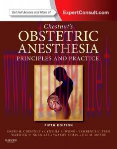 [AME]Chestnut's Obstetric Anesthesia: Principles and Practice, 5th Edition (Original PDF)