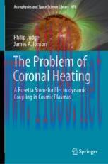 [PDF]The Problem of Coronal Heating: A Rosetta Stone for Electrodynamic Coupling in Cosmic Plas...