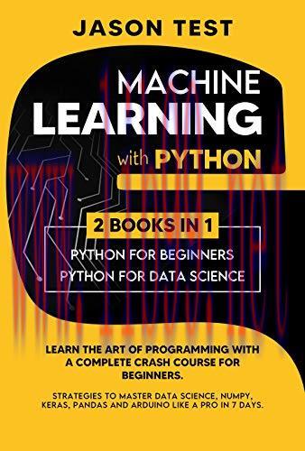 [FOX-Ebook]MACHINE LEARNING WITH PYTHON: Learn the art of Programming with a complete crash cou...