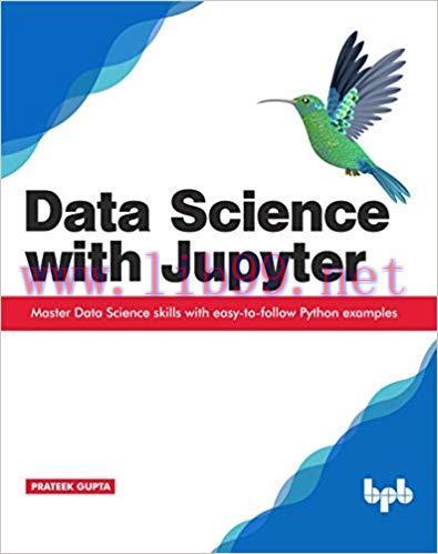 Data Science with Jupyter: Master Data Science skills with easy-to-follow Python examples 1st E...