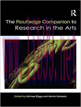The Routledge Companion to Research in the Arts (Routledge Art History and Visual Studies Compa...