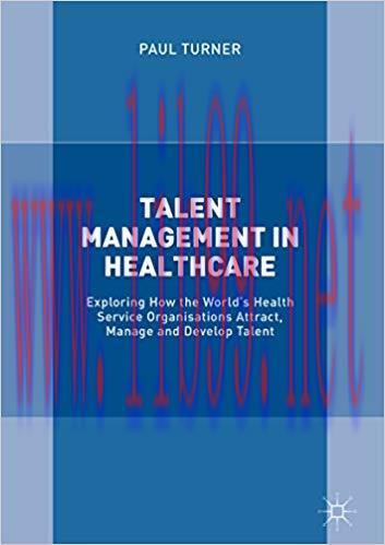 (PDF)Talent Management in Healthcare: Exploring How the World&rsquo;s Health Service Organisations At...