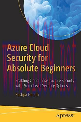 [FOX-Ebook]Azure Cloud Security for Absolute Beginners: Enabling Cloud Infrastructure Security ...