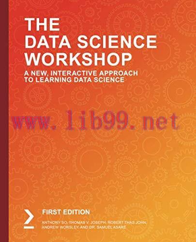[FOX-Ebook]The Data Science Workshop: A New, Interactive Approach to Learning Data Science