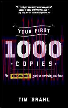 Your First 1000 Copies: The Step-by-Step Guide to Marketing Your Book 1st Edition,