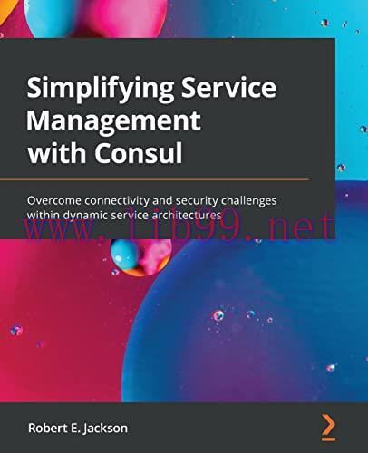 [FOX-Ebook]Simplifying Service Management with Consul: Overcome connectivity and security chall...