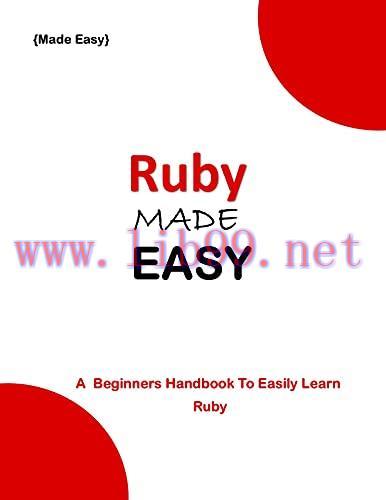 [FOX-Ebook]Ruby MADE EASY: A Beginner's Guide To Easily Learn Ruby