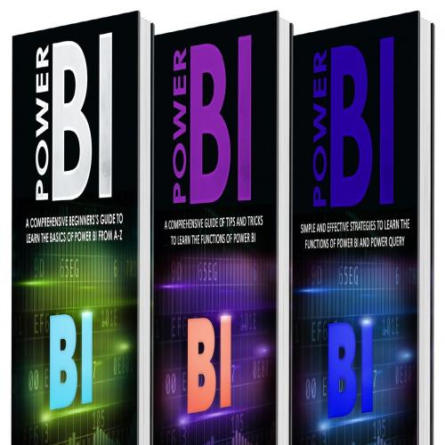 Power BI_ 3 in 1- Beginner's Guide_ Tips and Tricks_ Simple and Effective Strategies to learn P...
