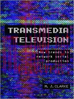 Transmedia Television: New Trends in Network Serial Production 1st Edition,
