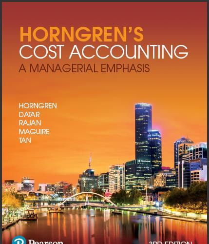 (TB)Horngren's Cost Accounting A Managerial Emphasis 3E - AU - Horngren.zip