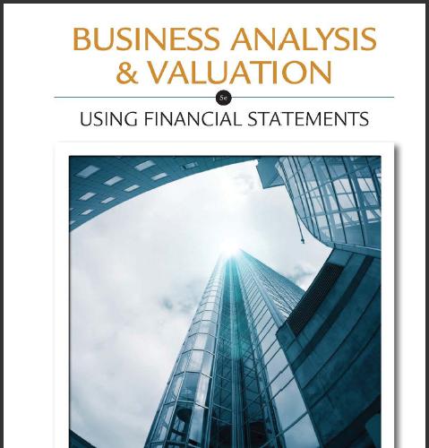(Solution Manual)Business Analysis and Valuation Using Financial Statements,Text and Cases 5e.z...