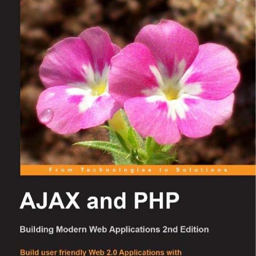 AJAX and PHP Building Modern Web Applications, 2nd Edition