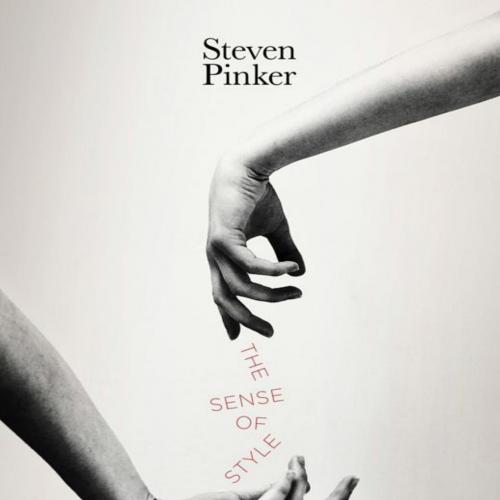 Sense of Style_ The Thinking Person's Guide to Writing in the 21st Century, The