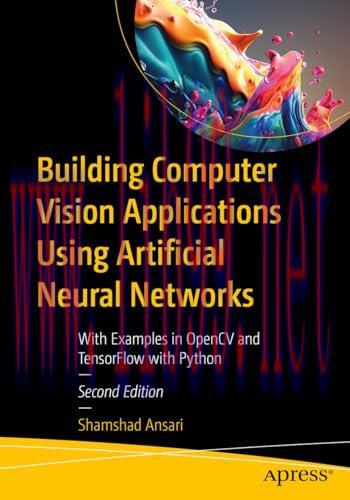 [FOX-Ebook]Building Computer Vision Applications Using Artificial Neural Networks: With Example...