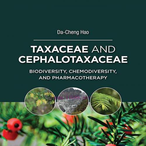 [AME]Taxaceae and Cephalotaxaceae: Biodiversity, Chemodiversity, and Pharmacotherapy (Original ...