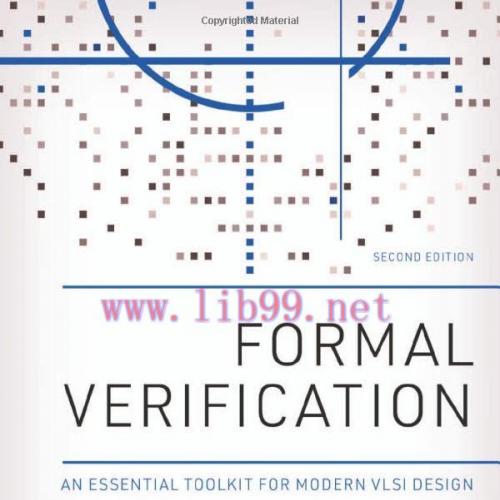 [FOX-Ebook]Formal Verification: An Essential Toolkit for Modern VLSI Design, 2nd Edition