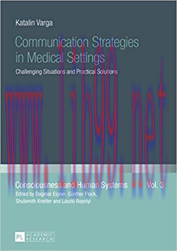 Communication Strategies in Medical Settings: Challenging Situations and Practical Solutions (C...
