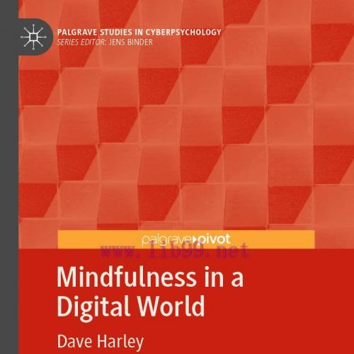 [AME]Mindfulness in a Digital World (Palgrave Studies in Cyberpsychology) (Original PDF)
