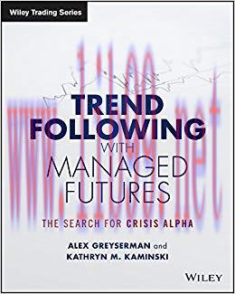 Trend Following with Managed Futures: The Search for Crisis Alpha (Wiley Trading) 1st Edition,