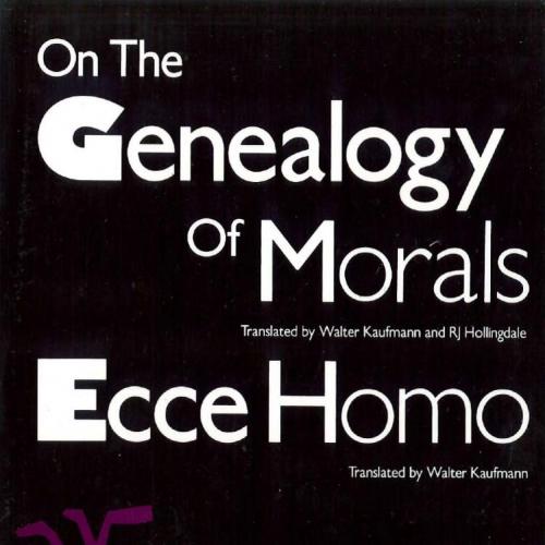 On the Genealogy of Morals and Ecce Homo
