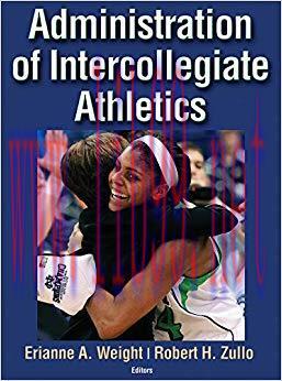 Administration of Intercollegiate Athletics 1st Edition,