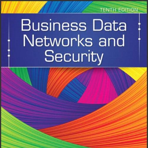 (Test Bank)Business Data Networks and Security 10th Edition.zip